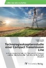 Felix Pötzsch, Mand Schulze, Mandy Schulze - Technologieakzeptanzstudie einer Compact Transmission Line