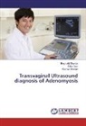 Reginal Chunda, Reginald Chunda, Silk Dyer, Silke Dyer, Chantal Stewart - Transvaginal Ultrasound diagnosis of Adenomyosis