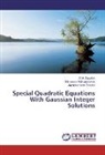 M Gopalan, M A Gopalan, M. A. Gopalan, M.A. Gopalan, Ja Shanthi, Jayachandran Shanthi... - Special Quadratic Equations With Gaussian Integer Solutions