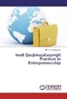 Rhoda Cunningham - Inuit Qaujimajatuqangit Practices in Entrepreneurship