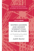 Judith Baxter - Women Leaders and Gender Stereotyping in the UK Press
