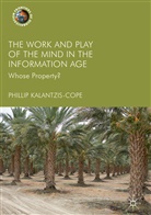 Phillip Kalantzis-Cope - The Work and Play of the Mind in the Information Age