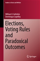 William Gehrlein, William V Gehrlein, William V. Gehrlein, Dominique Lepelley - Elections, Voting Rules and Paradoxical Outcomes