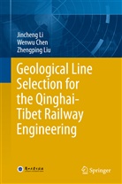 Wenw Chen, Wenwu Chen, Jinchen Li, Jincheng Li, Zhengping Liu - Geological Line Selection for the Qinghai-Tibet Railway Engineering