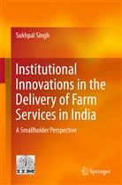 Sukhpal Singh - Institutional Innovations in the Delivery of Farm Services in India