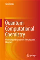Taku Onishi - Quantum Computational Chemistry