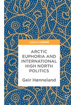 Geir Hønneland - Arctic Euphoria and International High North Politics