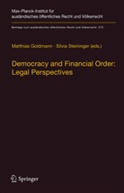Matthia Goldmann, Matthias Goldmann, Steininger, Steininger, Silvia Steininger - Democracy and Financial Order: Legal Perspectives