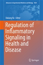 Dakan Xu, Dakang Xu - Regulation of Inflammatory Signaling in Health and Disease