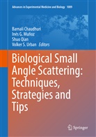 Barnali Chaudhuri, Iné G Muñoz, Inés G Muñoz, Ines G. Munoz, Inés G. Muñoz, Shuo Qian... - Biological Small Angle Scattering: Techniques, Strategies and Tips