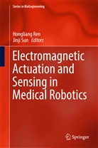 Honglian Ren, Hongliang Ren, Sun, Sun, Jinji Sun - Electromagnetic Actuation and Sensing in Medical Robotics