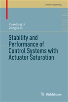 Yuanlon Li, Yuanlong Li, Zongli Lin - Stability and Performance of Control Systems with Actuator Saturation