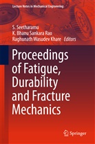 Bhanu Sankara Rao, K Bhanu Sankara Rao, Raghunath W. Khare, Raghunath Wasudev Khare, K. Bhanu Sankara Rao, S. Seetharamu... - Proceedings of Fatigue, Durability and Fracture Mechanics