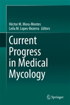 Leila Lopes-Bezerra, Leila M. Lopes-Bezerra, Leila M. Lópes-Bezerra, M Lopes-Bezerra, M Lopes-Bezerra, Hécto M Mora-Montes... - Current Progress in Medical Mycology