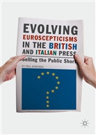Paul Rowinski - Evolving Euroscepticisms in the British and Italian Press