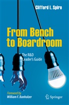 Clifford L Spiro, Clifford L. Spiro - From Bench to Boardroom
