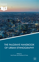 B Prato, B Prato, Ital Pardo, Italo Pardo, Giuliana B. Prato - The Palgrave Handbook of Urban Ethnography