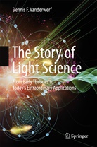 Dennis F Vanderwerf, Dennis F. Vanderwerf - The Story of Light Science