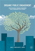 Pat J Gehrke, Pat J. Gehrke, Adam Lerner, Adam S Lerner, Adam S. Lerner - Organic Public Engagement