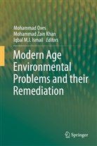 M. Ismail Iqbal, Iqba MI Ismail, Iqbal MI Ismail, Mohamma Oves, Mohammad Oves, Mohamma Zain Khan... - Modern Age Environmental Problems and their Remediation