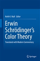 Keit K Niall, Keith K Niall, Keith K. Niall - Erwin Schrödinger's Color Theory