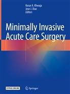 Kosa A Khwaja, Kosar A Khwaja, Jose J. Diaz, J Diaz, J Diaz, Kosar Khwaja... - Minimally Invasive Acute Care Surgery