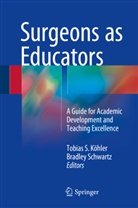 Tobias Köhler, Tobias S. Köhler, Tobia S Köhler, Tobias S Köhler, Schwartz, Schwartz... - Surgeons as Educators