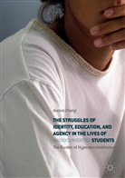 Aurora Chang - The Struggles of Identity, Education, and Agency in the Lives of Undocumented Students