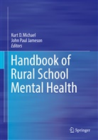 Kur D Michael, Kurt D Michael, John Paul Jameson, Kurt D. Michael, Paul Jameson, Paul Jameson - Handbook of Rural School Mental Health