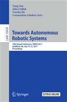 Sabe Fallah, Saber Fallah, Yang Gao, Yaochu Jin, Yaochu Jin et al, Constantina Lekakou - Towards Autonomous Robotic Systems