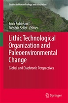Eric Robinson, Erick Robinson, SELLET, Sellet, Frederic Sellet, Frédéric Sellet - Lithic Technological Organization and Paleoenvironmental Change
