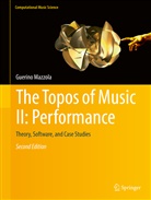 Guerino Mazzola - The Topos of Music II: Performance