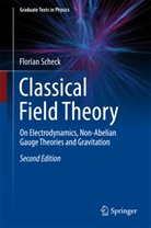 Florian Scheck - Classical Field Theory