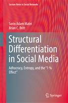 Brian C Britt, Brian C. Britt, Sorin Ada Matei, Sorin Adam Matei - Structural Differentiation in Social Media
