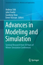 Joh Fowler, John Fowler, Guodong Shao, Guodong Shao et al, Andreas Tolk, Enver Yücesan - Advances in Modeling and Simulation