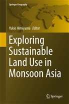 Yuki Himiyama, Yukio Himiyama - Exploring Sustainable Land Use in Monsoon Asia