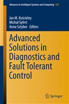 Jan M. Ko¿cielny, Jan M. Koscielny, Jan M. Kościelny, Micha Syfert, Micha¿ Syfert, Michal Syfert... - Advanced Solutions in Diagnostics and Fault Tolerant Control