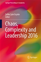 ¿Efika ¿Ule Erçetin, Sefika Sule Erçetin, Şefika Şule Erçetin, Sefik Sule ERÇETIN, Sefika Sule Erçetin - Chaos, Complexity and Leadership 2016