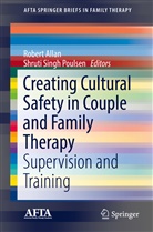 Rober Allan, Robert Allan, Singh Poulsen, Singh Poulsen, Shruti Singh Poulsen - Creating Cultural Safety in Couple and Family Therapy