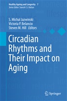 Victoria P Belancio, Steven Hill, Steven M Hill, S. Michal Jazwinski, Steven M Hill, Victori P Belancio... - Circadian Rhythms and Their Impact on Aging