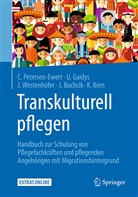 Johanna Buchcik, Ut Gaidys, Uta Gaidys, Katrin Kern, Corinn Petersen-Ewert, Corinna Petersen-Ewert... - Transkulturell pflegen