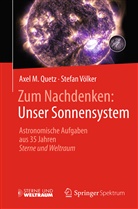 Axel Quetz, Axel M Quetz, Axel M. Quetz, Stefan Völker - Zum Nachdenken: Unser Sonnensystem