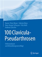 Fritz Hefti, Rainer-Peter Meyer, Rainer-Peter (Dr. med. Meyer, Rainer-Peter (Dr. med.) Meyer, Fabrizio Moro, Fabrizio (Dr. Moro... - 100 Clavicula-Pseudarthrosen