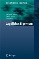 Johanne Dietlein, Johannes Dietlein, Froese, Froese, Judith Froese - Jagdliches Eigentum