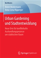 Amre Biedermann, Amrei Biedermann, Anna-Lena Ripperger - Urban Gardening und Stadtentwicklung