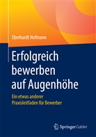 Eberhardt Hofmann - Erfolgreich bewerben auf Augenhöhe