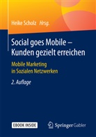 Heik Scholz, Heike Scholz - Social goes Mobile - Kunden gezielt erreichen