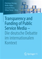 Christian Herzog, Heik Hilker, Heiko Hilker, Leonard Novy, Leonard Novy u a, Orkan Torun - Transparency and Funding of Public Service Media - Die deutsche Debatte im internationalen Kontext