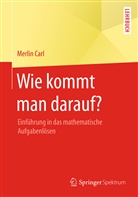 Merlin Carl, Merlin (Dr.) Carl - Wie kommt man darauf?