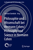 Christia Damböck, Christian Damböck - Philosophie und Wissenschaft bei Hermann Cohen / Philosophy and Science in Hermann Cohen